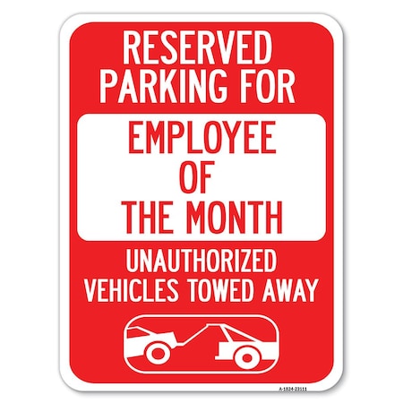 Signmission Reserved Parking for Employee of the Month Unauthorized Vehicles Towed Away Aluminum, A-1824-23111 A-1824-23111